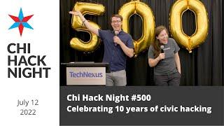 Chi Hack Night #500: Celebrating 10 years of civic hacking