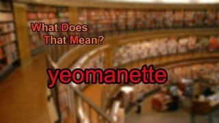 What does yeomanette mean?