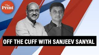 Off The Cuff with Sanjeev Sanyal