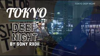 [4K]TOKYO DEEP NIGHT -SONY RX0M2-