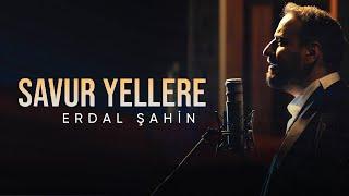 Erdal Şahin - Savur Yellere (Official Video)