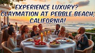 Experience Luxury? Claymation at Pebble Beach!