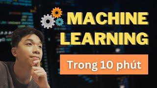 HỌC MÁY cho người mới bắt đầu - SƠ LƯỢC về Machine Learning trong 10 PHÚT