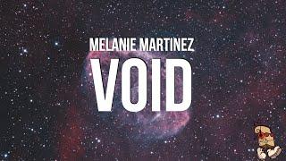 Melanie Martinez - VOID (Lyrics)