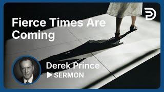 Fierce Times Are Coming | Sermon