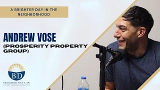 Interview with Andrew Vose (Prosperity Property Group) – “A Brighter Day in the Neighborhood”