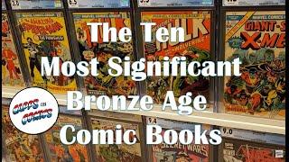 The Ten Most Significant Bronze Age Comic Books!!!