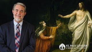 Scott Hahn on Jesus's words, "Do not touch me."