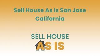 Sell House As Is San Jose California | (844) 203-8995