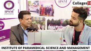 IPSM - Institute Of Paramedical Science & Management | Best Paramedical Courses | Live Interview 