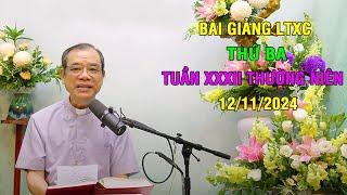 Bài giảng LTXC Thứ Ba Tuần XXXII Thường Niên | Ngày 12/11/2024 | Lời Chúa Hôm Nay