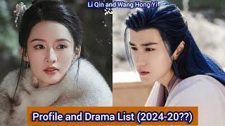 Wang Hong Yi and Li Qin | Profile and Drama List (2024-20??) |