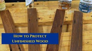 How to Protect Unfinished Wood