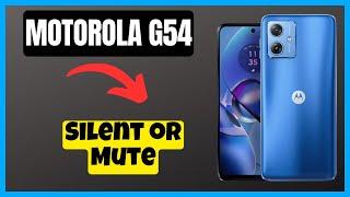 Motorola Moto G54 Silent or Mute || How to use silent or mute options || Silent or mute settings