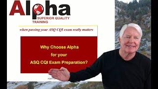 CQI / Why Choose Alpha Training and Consulting to help you prepare for the ASQ CQI cert. exam?