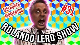 ROLANDO LERO SHOW - MELHORES MOMENTOS ESCOLINHA DO PROFESSOR RAIMUNDO - EP #31