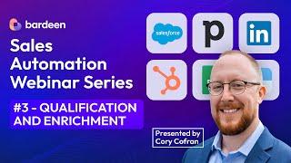 Bardeen Sales Professional Webinar Series - Webinar #3 - Qualification & Enrichment