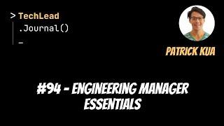 #94 - Engineering Manager Essentials - Patrick Kua