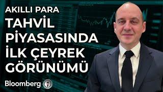 Akıllı Para - Tahvil Piyasasında İlk Çeyrek Görünümü | 7 Ocak 2025