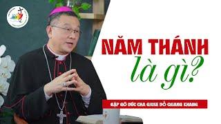 Năm Thánh là gì? | Gặp gỡ Đức Cha Giuse Đỗ Quang Khang