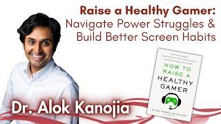 Raise a Healthy Gamer: Navigate Power Struggles & Build Better Screen Habits w/ Dr. Kanojia | GPS