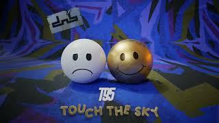 T95 - Touch The Sky