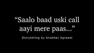 Saalo Baad Uski Call Aayi - Storytelling @corp-spacex1