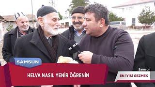 Helva Yemenin Tadını Çıkaran Amcalar | En İyisi Gezmek | Samsun