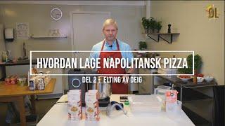 Hvordan lage Napolitansk Pizza - Del 2 - Elting av deig