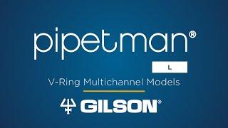 Gilson PIPETMAN® L Multichannel with V-Rings