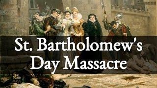 St. Bartholomew's Day Massacre