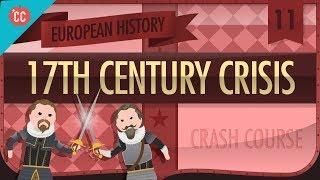 The 17th Century Crisis: Crash Course European History #11