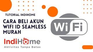 Cara Beli atau Daftar WiFi Id Indihome murah dengan Add On Seamless WiFi.id secara Online