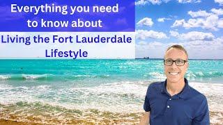 Welcome to "Living the Fort Lauderdale Lifestyle".