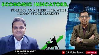 Economic Indicators, Politics & Their Link with Indian Stock Markets - Prakash Pandey #stockmarket