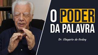 PODER DA PALAVRA: o que é e como usar | Dr. Olegario de Godoy