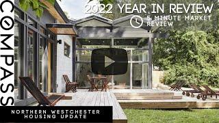 2022 Year In Review Housing Market Stats for Northern Westchester