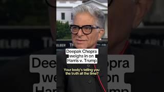 Deepak Chopra weighs in on Harris v. Trump