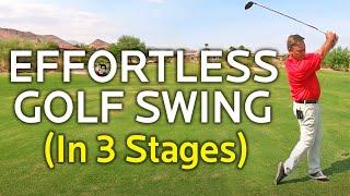 EFFORTLESS GOLF SWING - LEARN IT IN 3 STAGES