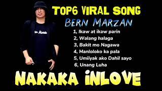 Nakaka inlove Top6 Viral Song of Bern Marzan