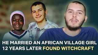 He left America, Married an African village girl, Learned her language, and found witchcraft later!