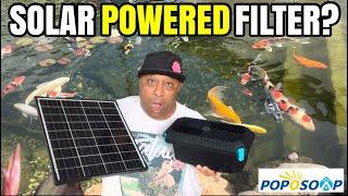 Finally a SOLAR POWERED POND FILTER! *poposoap