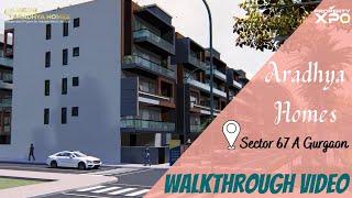 4S Aradhya Homes Sector 67 A Gurgaon - Official Walkthorugh Video