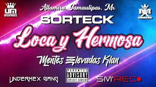 LOCA Y HERMOSA - SORTECK [ MENTES ELEVADAS KLAN ] SM REK /2021( UNDERMEX GANG )