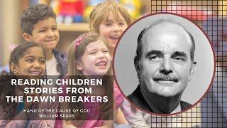 'Children Stories from The Dawn Breakers' by Hand of the Cause of God William Sears