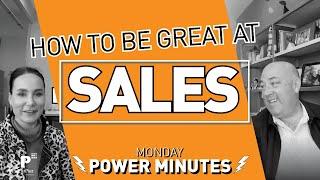 How to be a Great Salesperson - Monday Power Minutes1.21.19