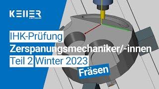 Simulation zur IHK-Abschlussprüfung Teil 2 für Zerspanungsmechaniker/-innen Winter 2023 CNC-Fräsen