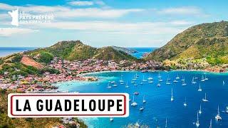 Guadeloupe, the true treasure of the Caribbean - The 100 places you must see