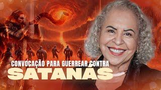 CONVOCAÇÃO PARA GUERREAR CONTRA SATANÁS | PASTORA TÂNIA TEREZA