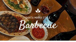 Santa Maria Style Barbecue At Its Best - Wine Oh TV